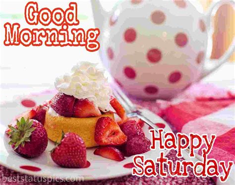41+ Good Morning Happy Saturday Images HD [2025] - Best Status Pics
