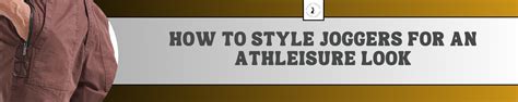 How to Style Joggers for an Athleisure Look