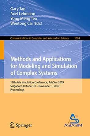 Methods and Applications for Modeling and Simulation of Complex Systems ...