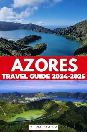 Azores Travel Guide 2024-2025: Discover the top Attractions, Activities ...
