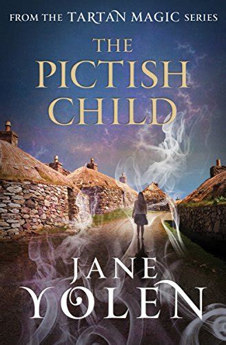 The Pictish Child (Tartan Magic) eBook : Yolen, Jane: Amazon.in: Books