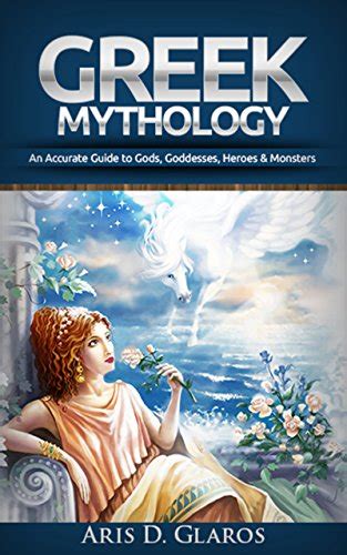 Greek Mythology An Accurate Guide To Gods, Goddesses, Heroes & Monsters ...