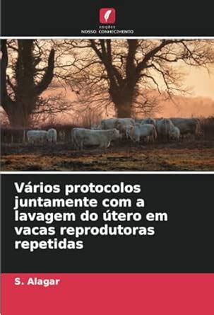 Buy Vários protocolos juntamente com a lavagem do útero em vacas ...