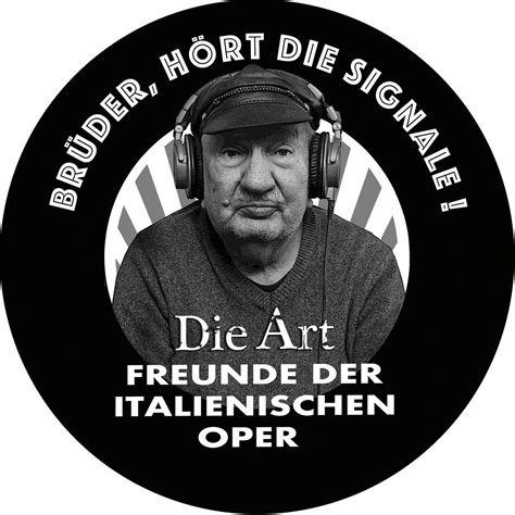 Die Art & Freunde der italienischen Oper – Brüder, hört die Signale ...