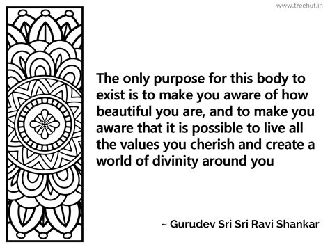 The only purpose for this body to exist... Inspirational Quote by ...