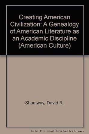 Buy Creating American Civilization: Genealogy of American Literature as ...