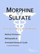 Buy Morphine Sulfate: A Medical Dictionary, Bibliography, and Annotated ...