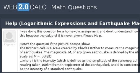 View question - Help (Logarithmic Expressions and Earthquake Magnitudes)