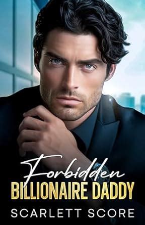 Forbidden Billionaire Daddy: A Best Friend's Brother Romance (Forbidden ...