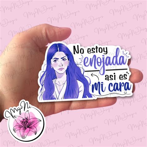 No Estoy Enojada Asi Es Mi Cara, Sarcastica, Sarcastic, Sassy, Latina ...