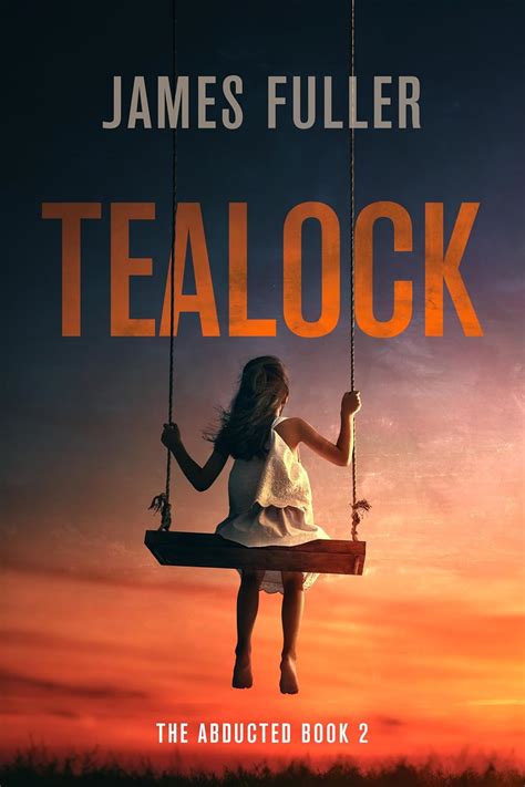 Tealock (The Abducted Book 2) eBook : Fuller, James: Amazon.in: Books