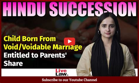 Child Born From Void/Voidable Marriage Not a Coparcener But Entitled to ...