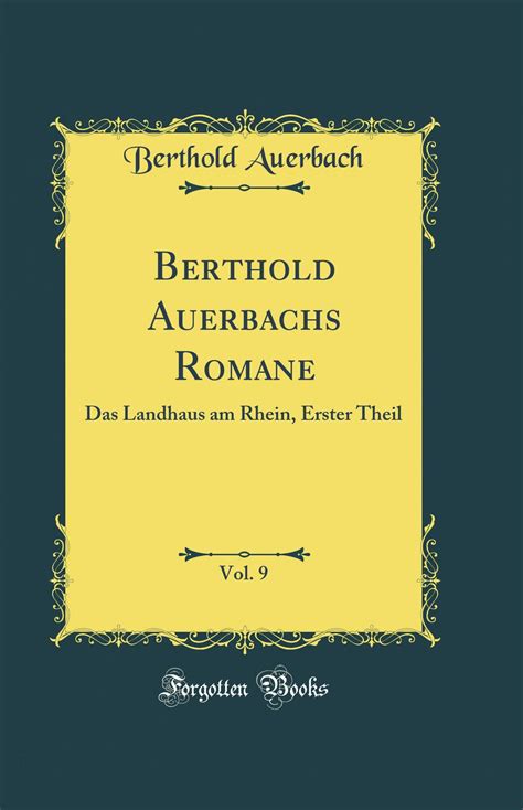Buy Berthold Auerbachs Romane, Vol. 9: Das Landhaus am Rhein, Erster ...