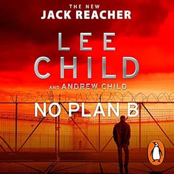 No Plan B: The unputdownable new 2022 Jack Reacher thriller from the No ...
