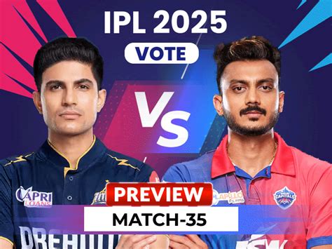 GT vs DC, IPL 2025 match 35, preview: Delhi Capitals vs Gujarat Titans ...