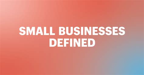 Definition of a Small Business: How Big Is Still Considered Small ...