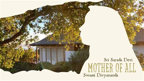 Sri Sarada Devi: Mother of All - Swami Divyananda, Santa Barbara ...