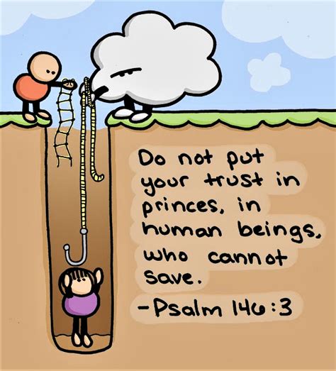 The Living... — Psalm 146:3 (NIV) - Do not put your trust in...