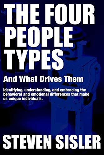 The Four People Types: And what drives them eBook : Sisler, Steven ...