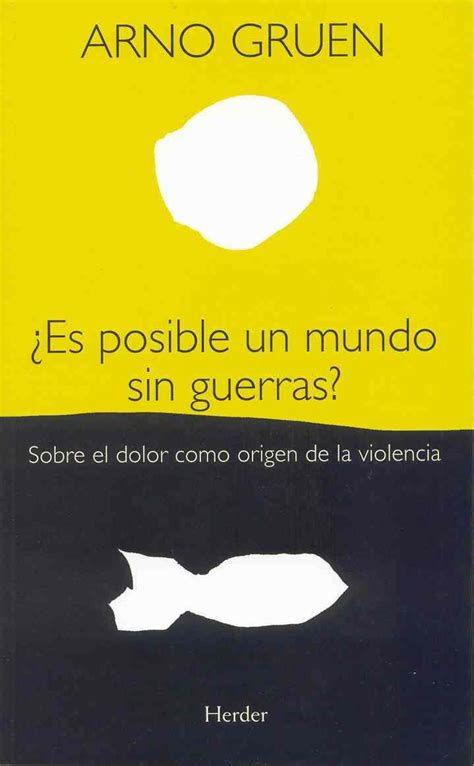 Buy ¿Es posible un mundo sin guerras?: Sobre el dolor como origen de la ...
