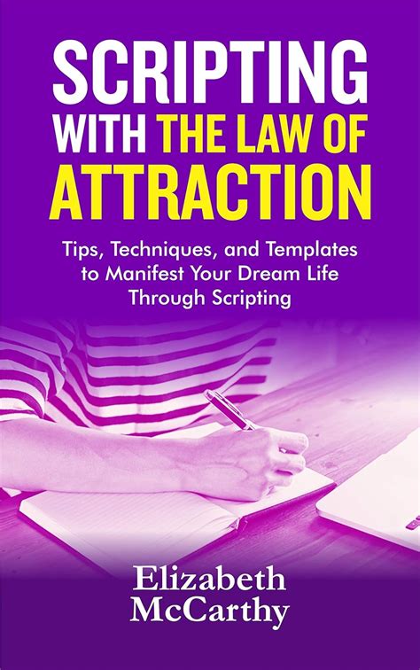 Scripting with The Law of Attraction: Tips, Techniques, and Templates ...