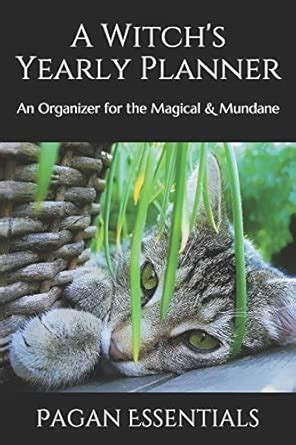 A Witch's Yearly Planner: An Organizer for the Magical & Mundane ...