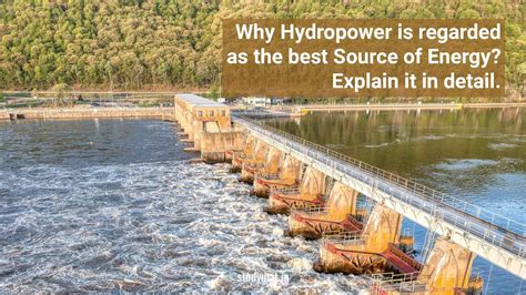 Hydropower is regarded as the best Source of Energy. - STUDYMAT