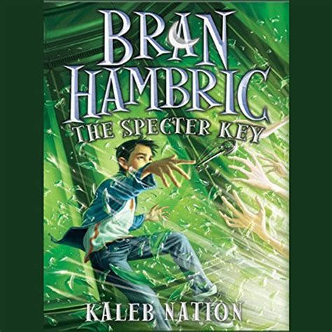 Bran Hambric: The Specter Key (Audio Download): Kaleb Nation, Marc ...