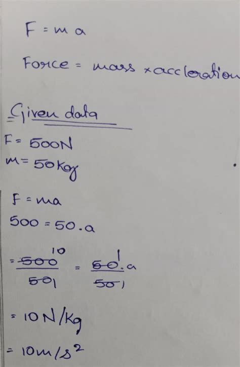 A force of 500 N is applied to a 50 kg object. Calculate the ...