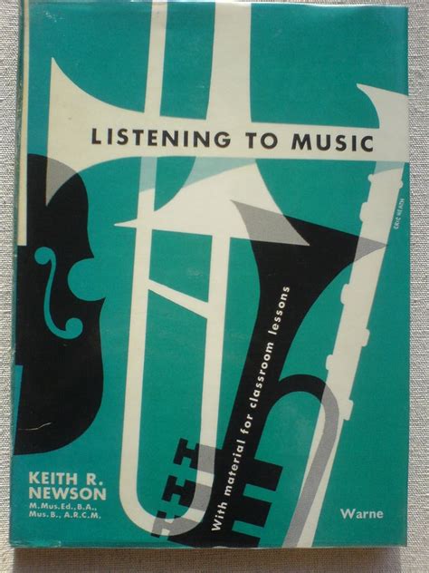 Listening to Music: With Material for Classroom Lessons : Newson, K.R ...
