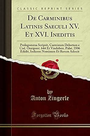Buy de Carminibus Latinis Saeculi XV. Et XVI. Ineditis: Prolegomena ...