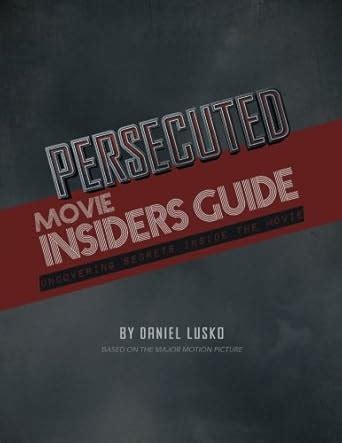PERSECUTED Movie Insider's Guide: Uncovering the secrets inside the ...