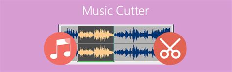 Top 7 Music Cutters to Split, Trim, or Crop Audio Files