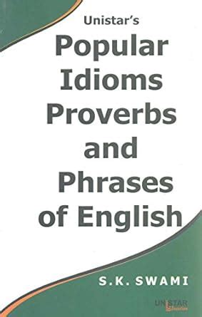 Buy Unistar's Popular Idioms Proverbs and Phrases of English Book ...
