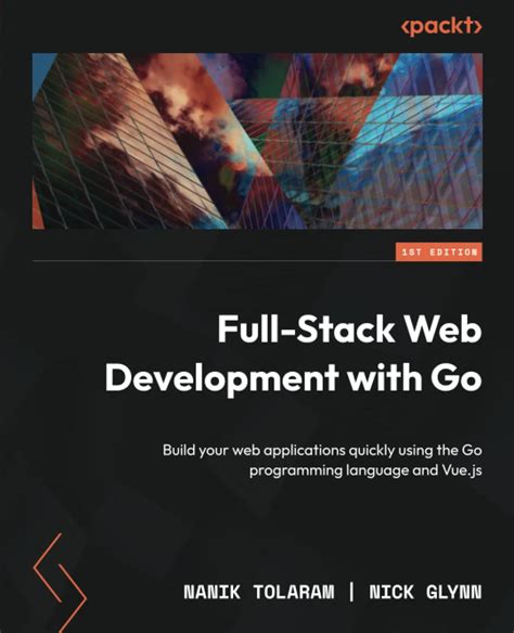 Buy Full-Stack Web Development with Go: Build your web applications ...