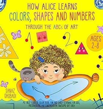 How Alice Learns Colors, Shapes and Numbers Through The ABCs of ART: My ...