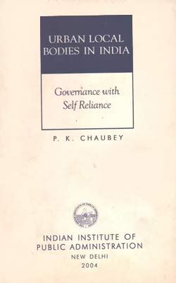 Urban Local Bodies in India ; Governance with Self Reliance : NA ...