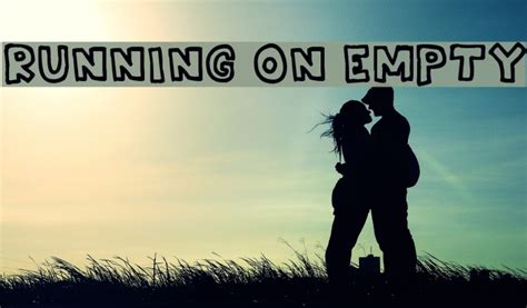 Image result for Runnin On Empty Topic