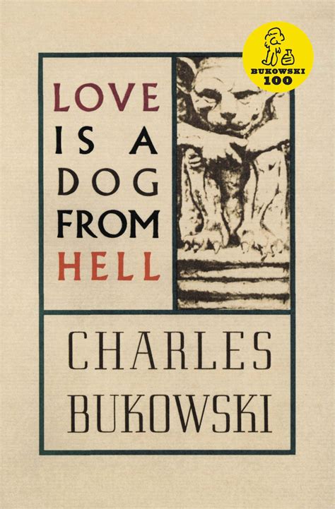 Love Is a Dog from Hell by Charles Bukowski | Goodreads