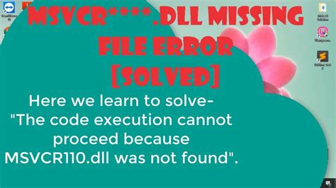Image result for The Code Execution Cannot Proceed Msvcr110