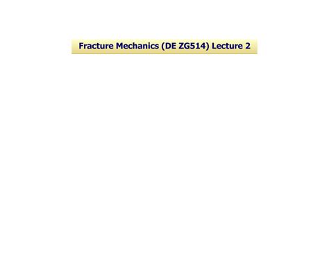 Fracture Mechanics Lecture 2 16August 2020 1598010564074 - Warning: TT ...
