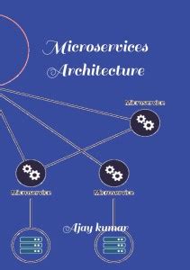 Microservices Architecture by Ajay Kumar: Buy Microservices ...