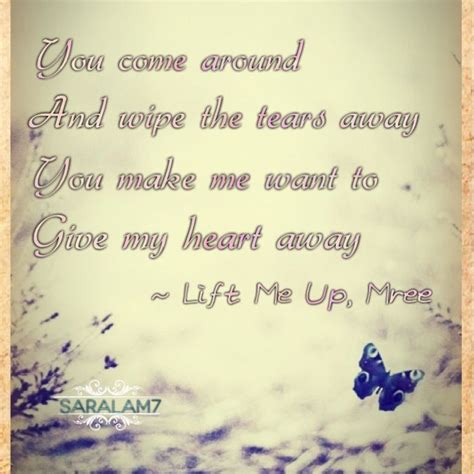 Lyrics from Lift Me Up by Mree. | Homemade quotes, Lyrics, Give it to me