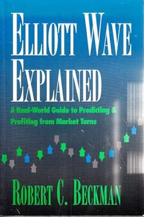Buy Elliot Wave Explained: A Real-World Guide to Predicting and ...