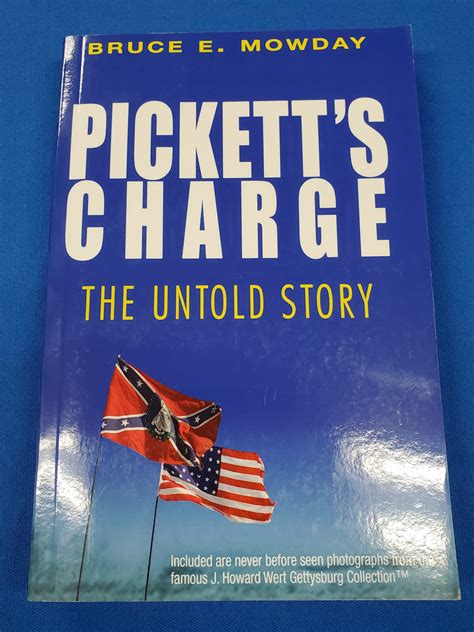 Pickett's Charge: The Untold Story by Bruce Mowday - The Christian C. Sanderson Museum