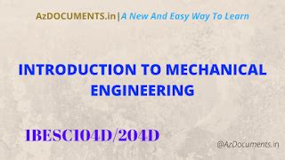 INTRODUCTION TO MECHANICAL ENGINEERING (1BESC104D/204D)