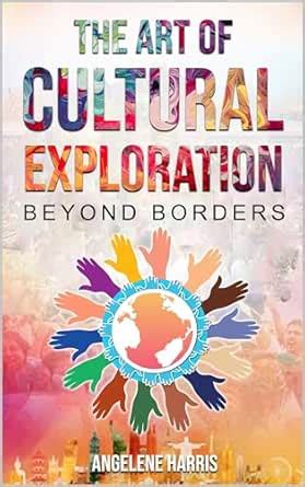 The Art of Cultural Exploration: Beyond Borders eBook : Harris ...