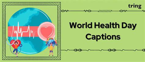 100+ World Health Day captions to Spread Awareness