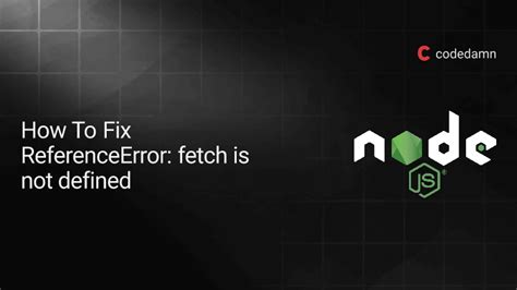 Image result for ReferenceError Fetch Is Not Defined