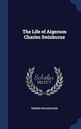 Buy The Life of Algernon Charles Swinburne Book Online at Low Prices in ...
